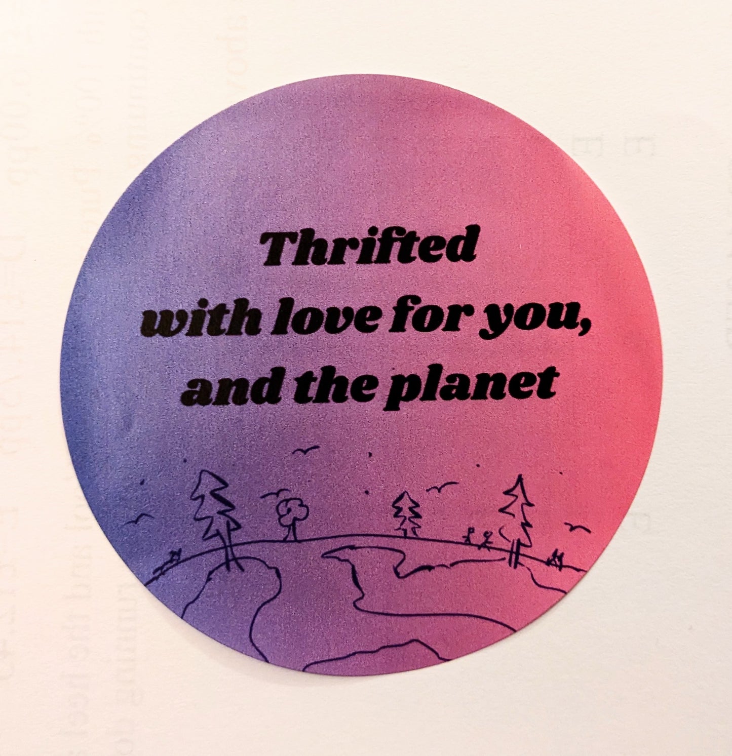 6) Sticker - THRIFTED with love for you, and the planet